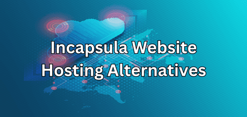 Incapsula Website Hosting Alternatives Incapsula Website Hosting Alternatives
