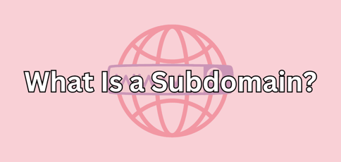 What Is A Subdomain