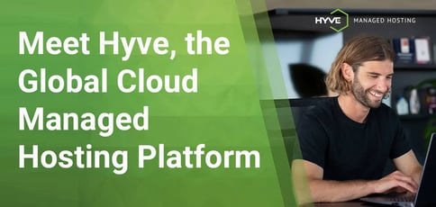 Hyve Global Cloud Managed Hosting Platform Hyve Global Cloud Managed Hosting Platform
