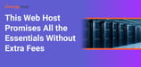 Tired of Paying Extra? OrangeHost Promises All the Essentials Without the Added Price Tag
