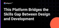 How This Tech Platform Bridges the Gap Between Frontend Design and Development