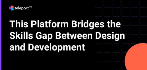 This Platform Bridges Skills Gap Between Design And Development This Platform Bridges Skills Gap Between Design And Development