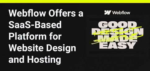 Webflow Offers Saas Based Platform For Website Design And Hosting Webflow Offers Saas Based Platform For Website Design And Hosting
