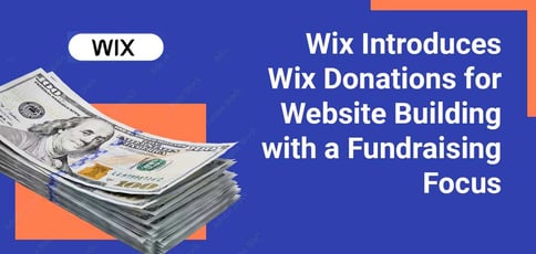 Wix Introduces Wix Donations For Website Building With Fundraising Focus