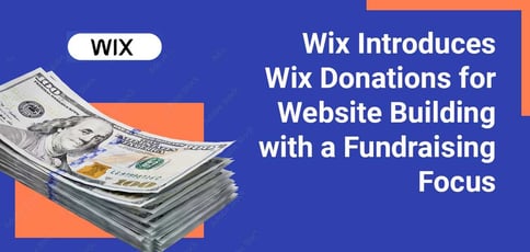 Wix Introduces Wix Donations For Website Building With Fundraising Focus Wix Introduces Wix Donations For Website Building With Fundraising Focus
