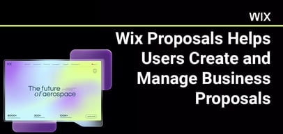 Wix Unveils Wix Proposals, A Comprehensive Solution to Manage Financial Engagements and Proposal Creation