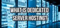 What Is Dedicated Server Hosting?