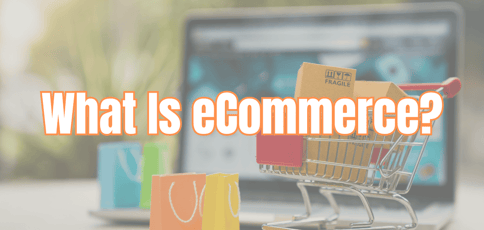 What Is Ecommerce