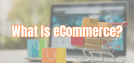 What Is eCommerce?