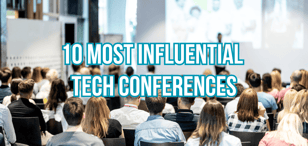 10 Most Influential Tech Conferences in 2024