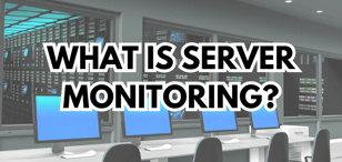 What Is Server Monitoring? Top Tools and Techniques