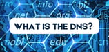 What Is the DNS? The Domain Name System Explained