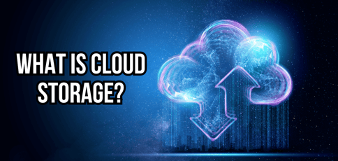 What Is Cloud Storage What Is Cloud Storage