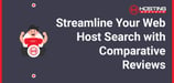 Find Your Web Hosting Match with In-Depth and At-a-Glance Comparative Reviews
