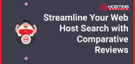 Find Your Web Hosting Match with In-Depth and At-a-Glance Comparative Reviews