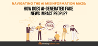 Navigating the AI Misinformation Maze: How Does AI-Generated Fake News Impact People?