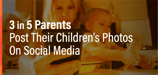 Parenting in the Digital Age: 3 in 5 Post Their Children's Photos On Social Media