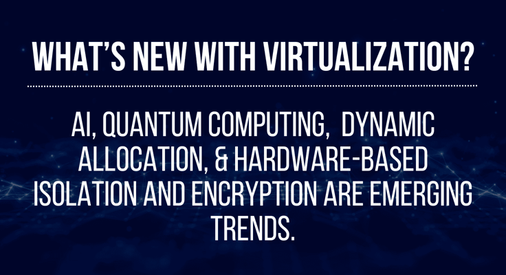 Emerging trends in virtualization