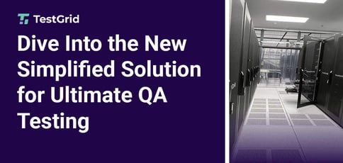 Dive Into The New Simplified Solution For Ultimate Qa Testing