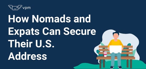 How Nomads And Expats Can Secure Their U S Addresses