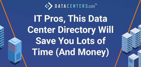 It Pros This Data Center Directory Will Save You Lots Of Time And Money It Pros This Data Center Directory Will Save You Lots Of Time And Money