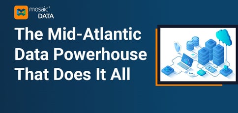 The Mid Atlantic Data Powerhouse That Does It All
