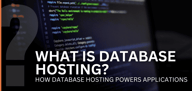 What Is Database Hosting? How Database Hosting Powers Applications