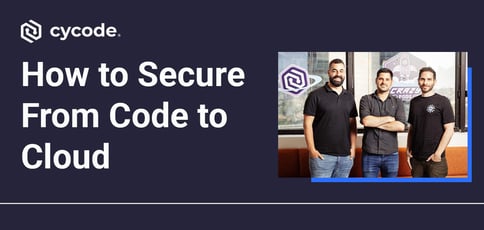 How To Secure From Code To Cloud