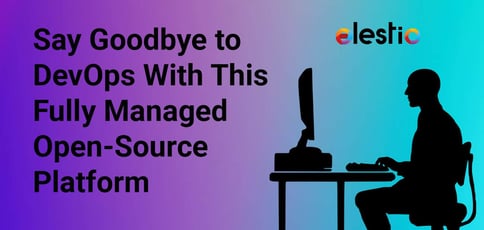 Say Goodbye Devops With Fully Managed Open Source Platform