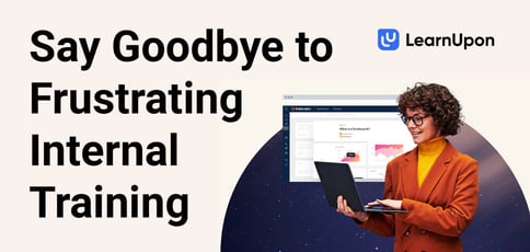 Say Goodbye To Frustrating Internal Training Say Goodbye To Frustrating Internal Training