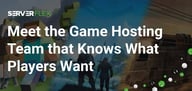 Built for Gamers, by Gamers. Meet the Game Server Host that Understands the Community’s Needs