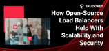 Eliminate Service Disruptions and Welcome High Availability With These Open-Source Load Balancers