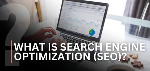 What Is Search Engine Optimization