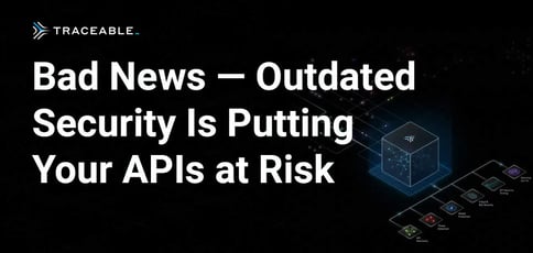 Bad News Outdated Security Is Putting Your Apis At Risk Bad News Outdated Security Is Putting Your Apis At Risk