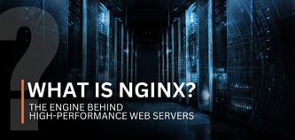 What Is NGINX? The Engine Behind High-Performance Web Servers