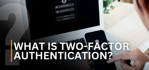 What Is Two Factor Authentication What Is Two Factor Authentication