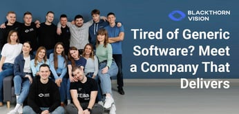 If You’re Tired of Generic Software Solutions, Here’s a Tech Company That Actually Delivers Tailored Products