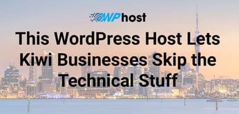In New Zealand? Need a Site for Your Business? This WordPress Host (Almost) Does It All For You