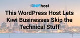 In New Zealand? Need a Site for Your Business? This WordPress Host (Almost) Does It All For You