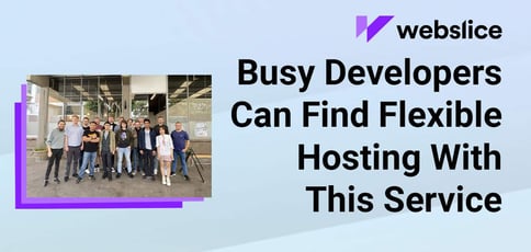Busy Developers Find Flexible Hosting Busy Developers Find Flexible Hosting