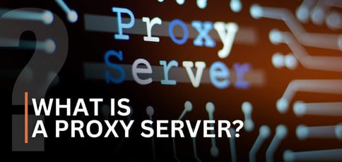 What Is A Proxy Server