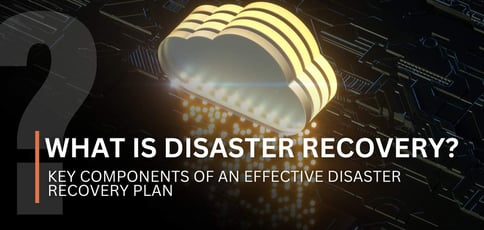 What Is Disaster Recovery