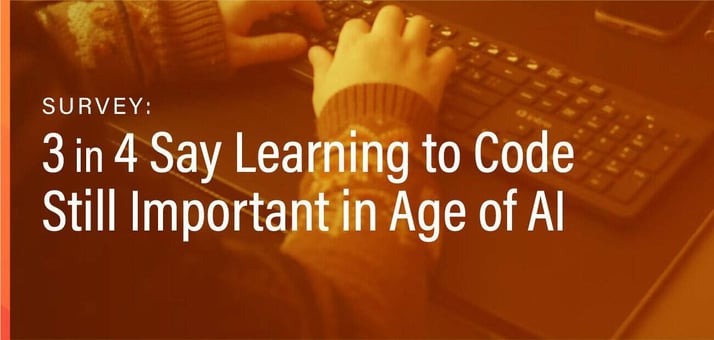 3 in 4 People Say Learning to Code Still Important in the Age of AI