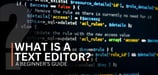 What Is a Text Editor? A Beginner’s Guide to Choosing the Right One