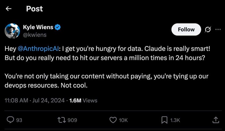 Screenshot of a post by Kyle Wiens on X saying: 'Hey @AnthropicAI: I get you're hungry for data. Claude is really smart! But do you really need to hit our servers a million times in 24 hours? You're not only taking our content without paying, you're tying up our devops resources. Not cool.'