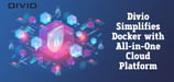 Divio’s All-in-One Cloud Platform Brings Simplicity to Docker-Based App Development