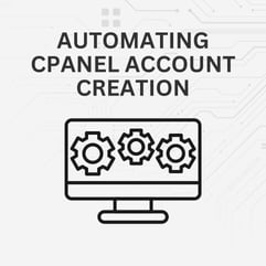 Automating cPanel Account Creation Automating cPanel Account Creation