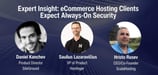 The Verdict Is In: eCommerce Hosting Clients Expect Managed, Always-On Security