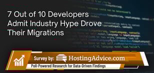 7 Out of 10 Developers Admit Industry Hype Drove Their Migrations