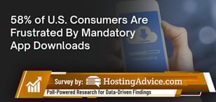 58% of U.S. Consumers Frustrated By Mandatory App Downloads
